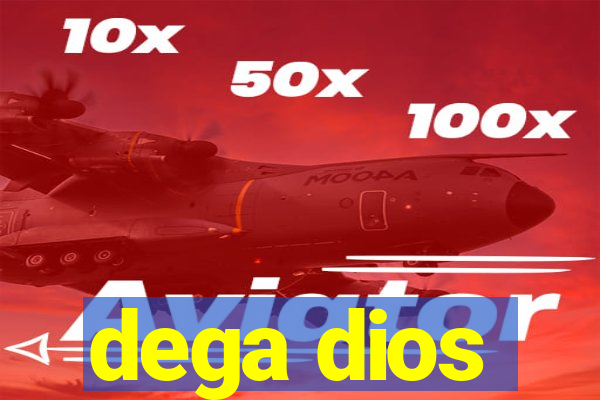 dega dios